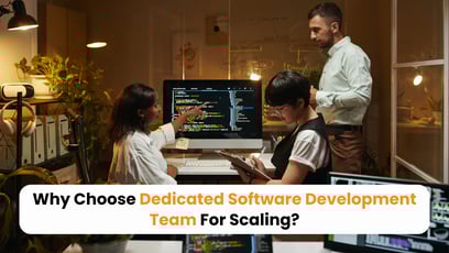 Why Choose Dedicated Software Development Team For Scaling In 2026?