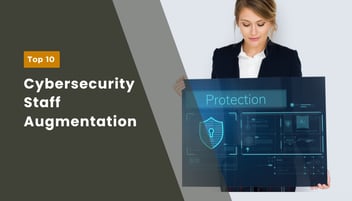 Cybersecurity Staff Augmentation: Benefits, Models, and Best Practices
