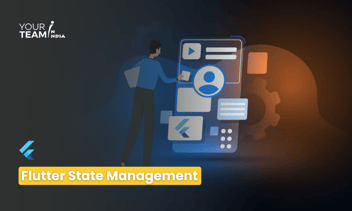 Flutter State Management: A Comprehensive Guide