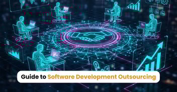 The All-In-One Guide to Software Development Outsourcing