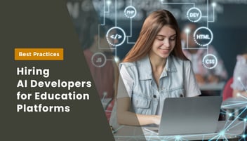 How to Hire AI Developers for Education Platforms: The Skills Checklist Most EdTech CTOs Overlook