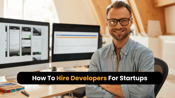 How to Hire Developers for a Startup
