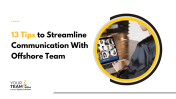 13 Tips to Streamline Communication With Offshore Team