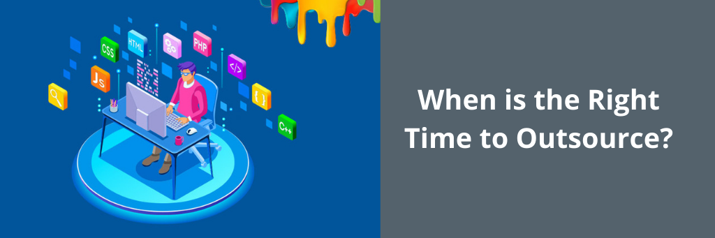 Right Time to Outsource