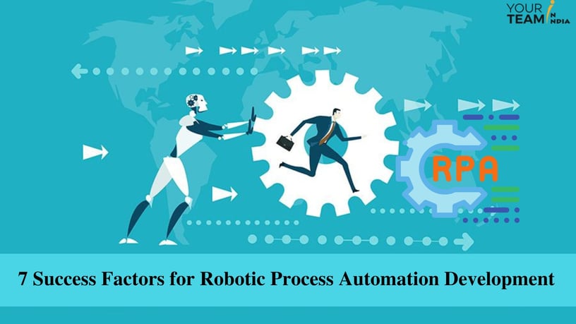 7 Success Factors for Robotic Process Automation Development