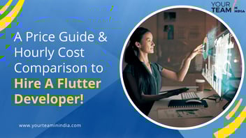 A Price Guide & Hourly Cost Comparison to Hire A Flutter Developer