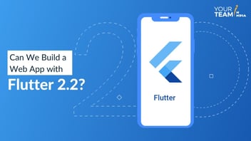 Can We Build a Web App with Flutter 2.2?