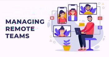 Tips to Beat the Challenge of Managing Remote Teams: Best Proven Formulas