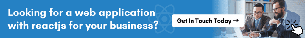 Get in touch with us to build a web application with reactjs