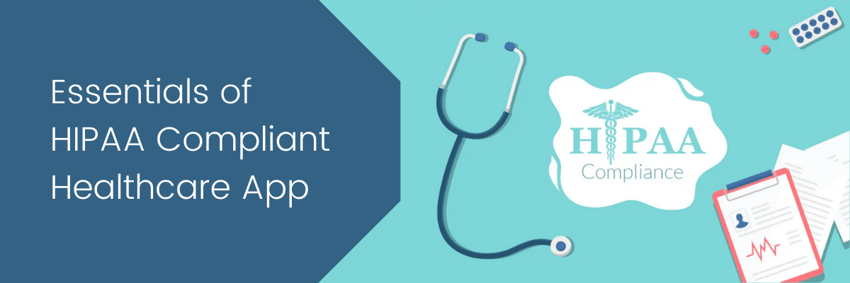 Essentials of HIPAA Compliant Healthcare App