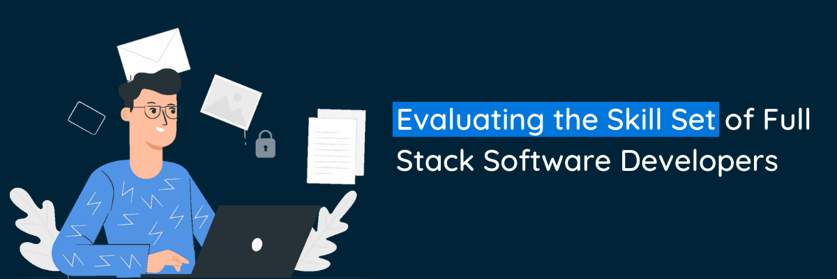 Evaluating the Skill Set of Full Stack Software Developers