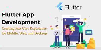 Flutter App Development - Crafting Fast User Experience for Mobile, Web ...