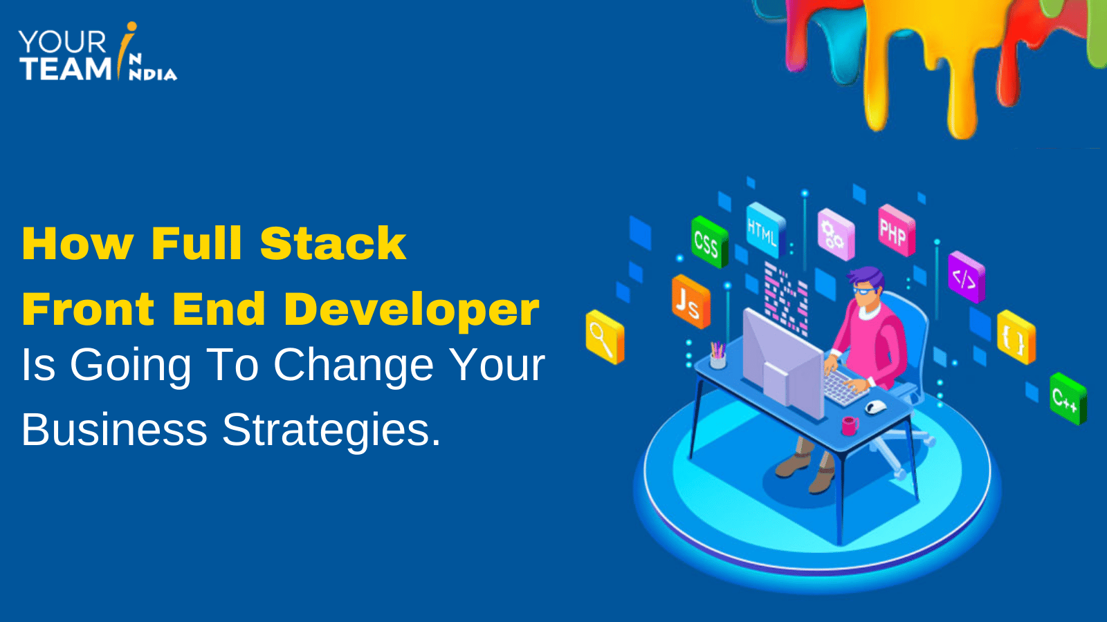 How Full Stack Front End Developer Is Going To Change Your Business ...