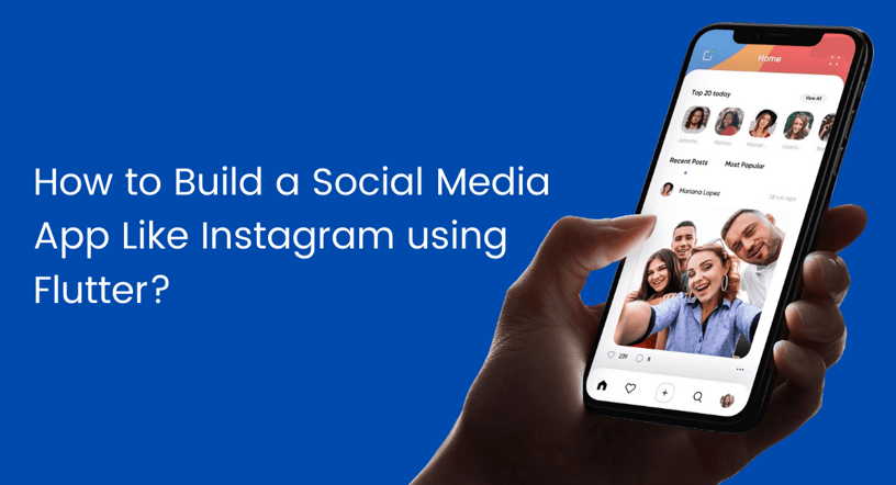 How to Build a Social Media App Like Instagram using Flutter?