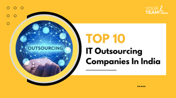 Top 10 IT Outsourcing Companies In India 2023