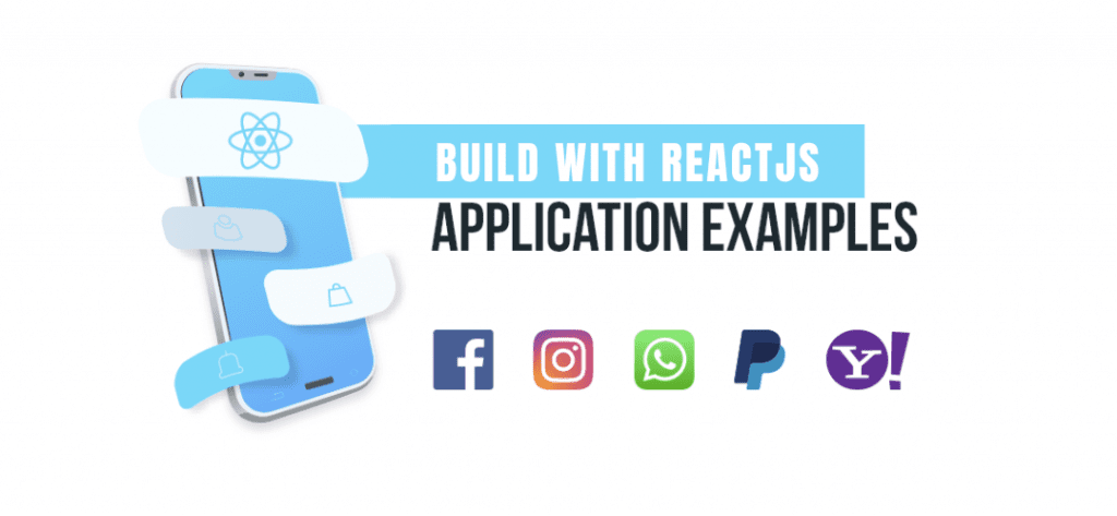 Examples of Apps Build Using ReactJS Framework