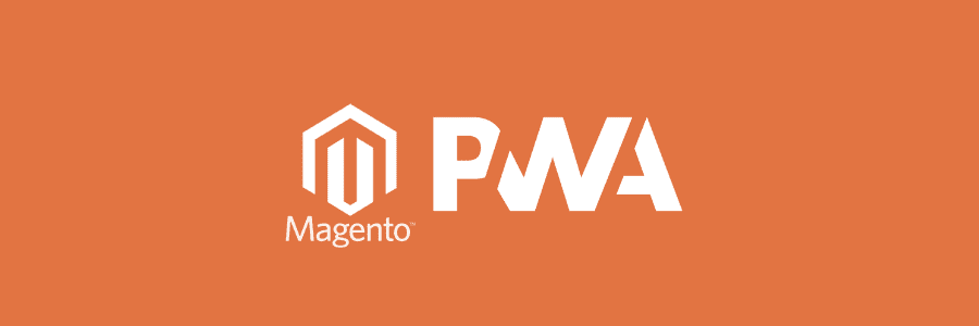 Magento PWA To Build Progressive Web Apps