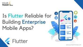 Is Flutter Reliable for Building Enterprise Mobile Apps?