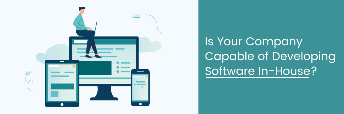 Is Your Company Capable of Developing Software In-House?