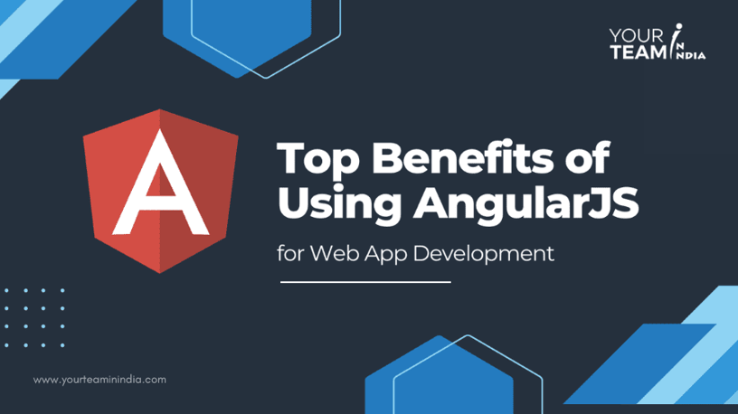 Top 13 Advantages of AngularJS for App Development
