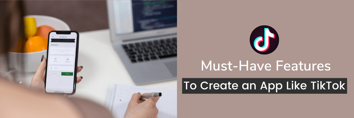 Must-Have Features to Create an App Like TikTok