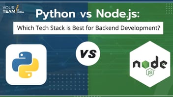 NodeJS vs. Python - Which Tech Stack is Best for Backend Development?