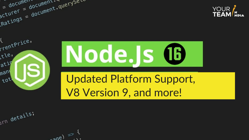 Node.js 16 Updated Platform Support, V8 Version 9, and more!