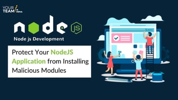 Guide to Protect Your NodeJS Application from Installing Malicious Modules