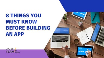 8 Things you Must know Before Building an App