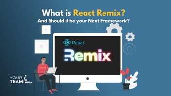 What is React Remix? And Should it be your Next Framework?