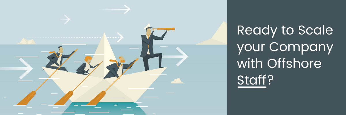 Ready to Scale your Company with Offshore Staff?