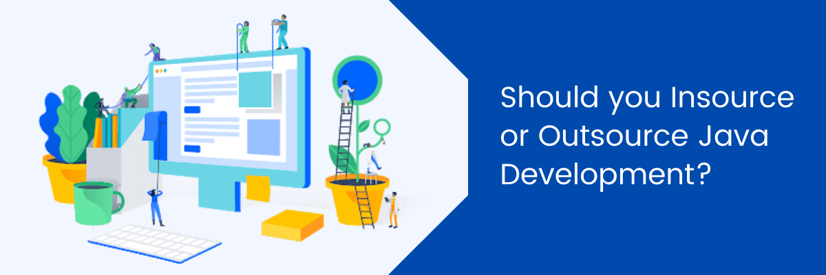 Should you Insource or Outsource Java Development?
