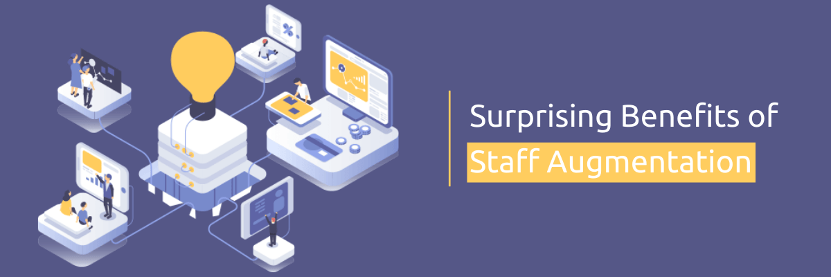 Surprising Benefits of Staff Augmentation