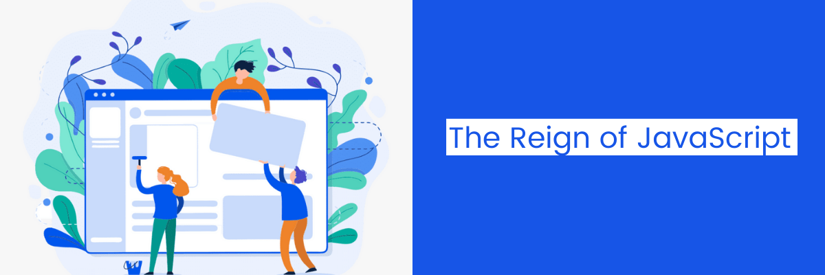 The Reign of JavaScript