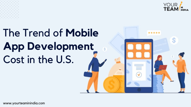The Trend of Mobile App Development Cost in the U.S