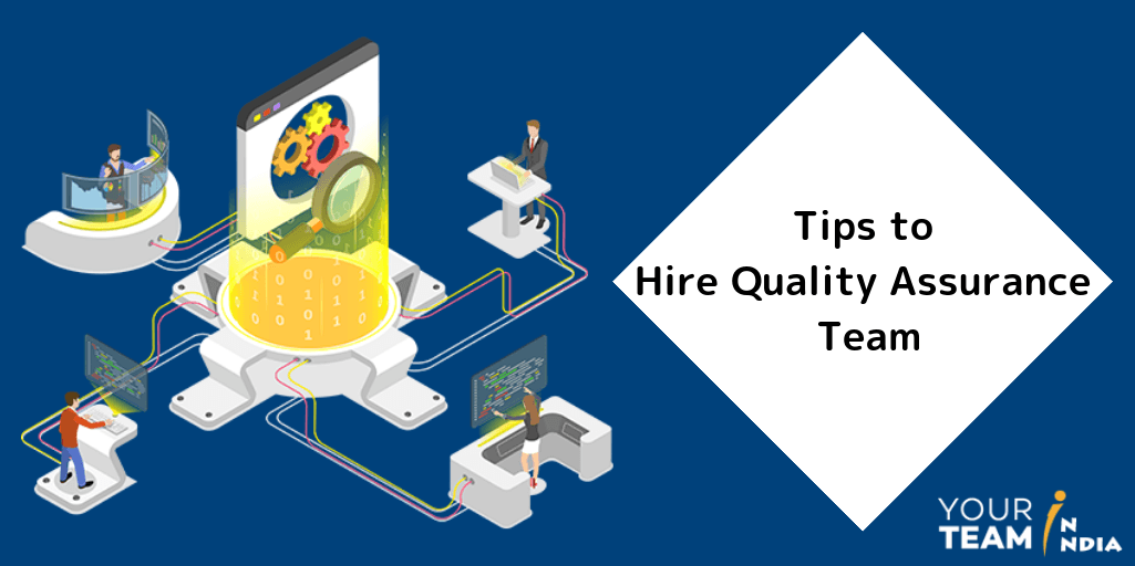 Tips to Hire Quality Assurance Team
