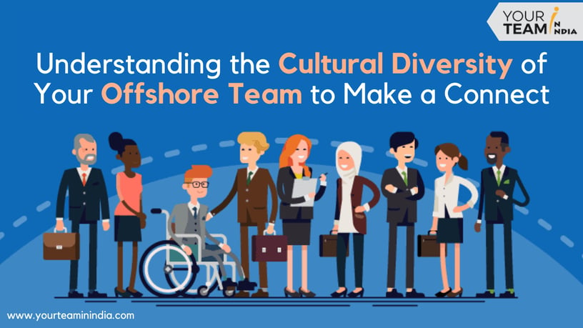 Understanding the Cultural Diversity of Your Offshore Team to Make a Connect