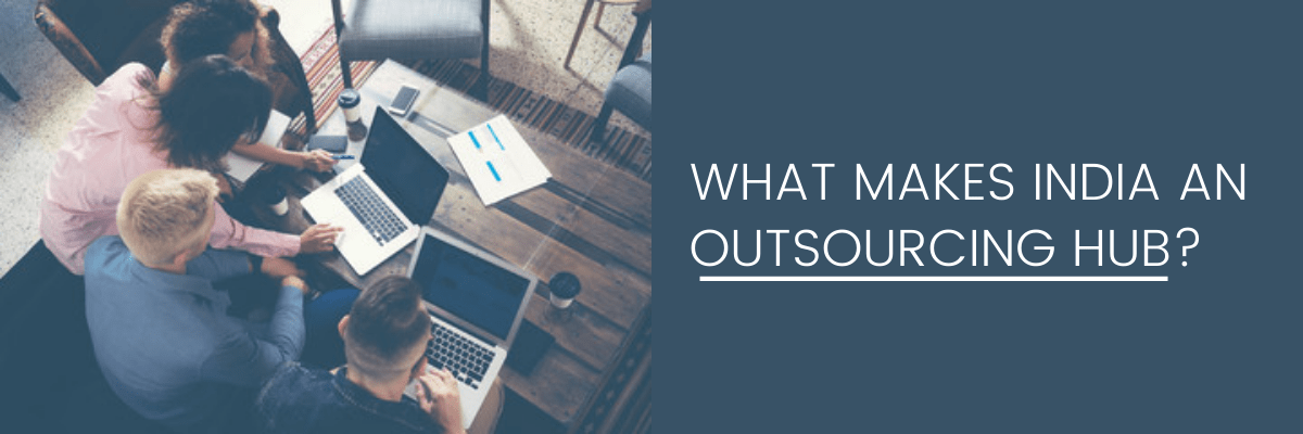 What Makes India an Outsourcing Hub?