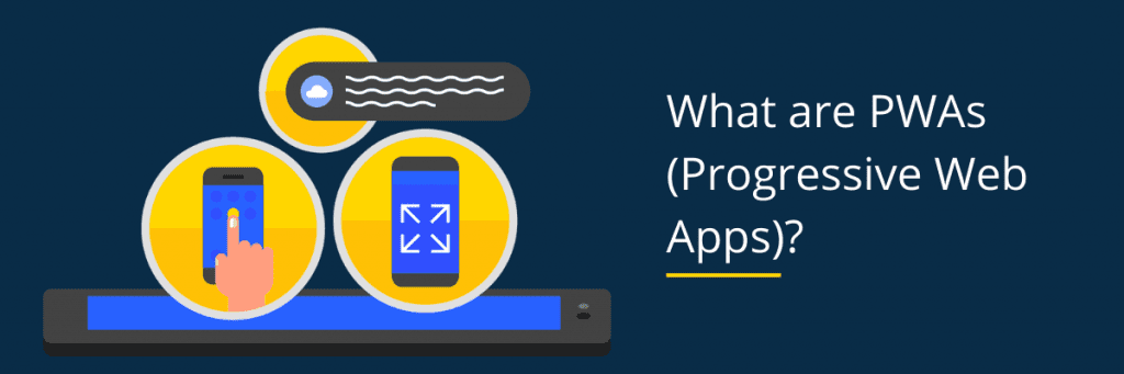 What are PWAs (Progressive Web Apps)?