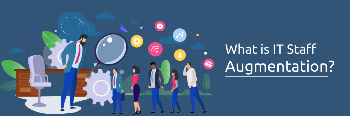 What is IT Staff Augmentation?