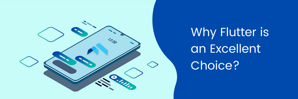 Why Flutter is an Excellent Choice?