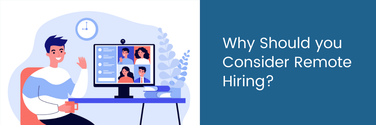 Why Should You Consider Remote Hiring?
