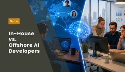 Offshore AI Developers vs In-House AI Teams: Cost, Speed, & ROI Compared