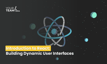 Introduction to React: Building Dynamic User Interfaces