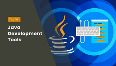 Top 10 Java Development Tools For Faster Project Execution