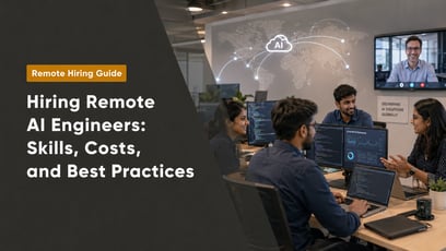 Hiring Remote AI Engineers: Skills, Costs, and Best Practices