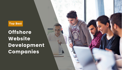 Best Offshore Website Development Companies: What Should You Look For?