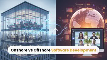 Onshore vs Offshore Software Development: Difference and What to Consider?