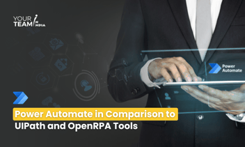 Exploring the Unique Attributes of Power Automate in Comparison to UIPath and OpenRPA Tools