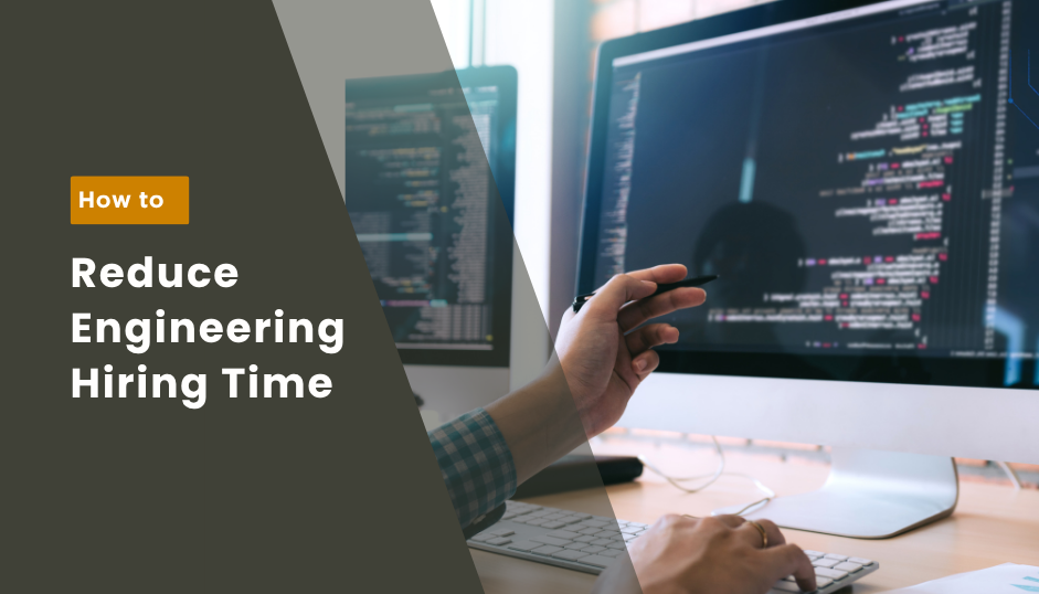 How to Reduce Engineering Hiring Time Without Lowering Technical Standards